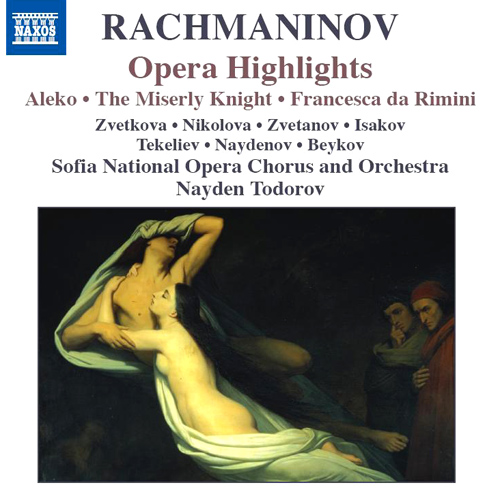 RACHMANINOV: Aleko / The Miserly Knight / Francesca da Rimini (excerpts) RACHMANINOV: Aleko / The Miserly Knight / Francesca da Rimini (excerpts)