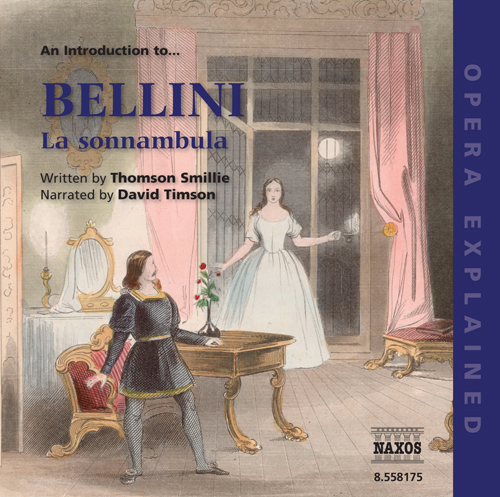Opera Explained: BELLINI - La sonnambula (Smillie