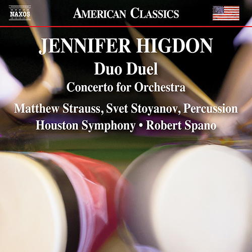 HIGDON, J.: Duo Duel / Concerto for Orchestra (M. Strauss, S. Stoyanov, Houston Symphony, Spano)