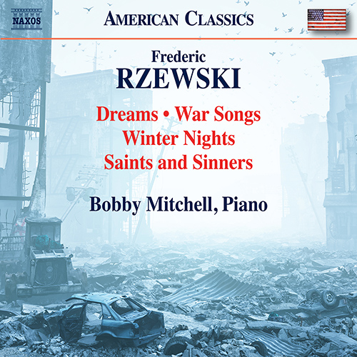 RZEWSKI, F.: Late Piano Works - Dreams / War Songs / Winter Nights / Saints and Sinners (B. Mitchell)