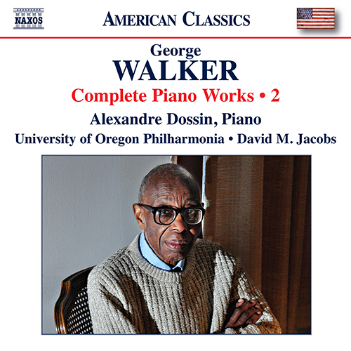 WALKER, George: Piano Works (Complete), Vol. 2 (Dossin, University of Oregon Philharmonia, D.M. Jacobs)