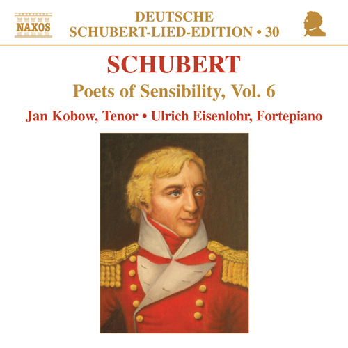 SCHUBERT, F.: Lied Edition 30 &ndash; Poets of Sensibility, Vol. 6