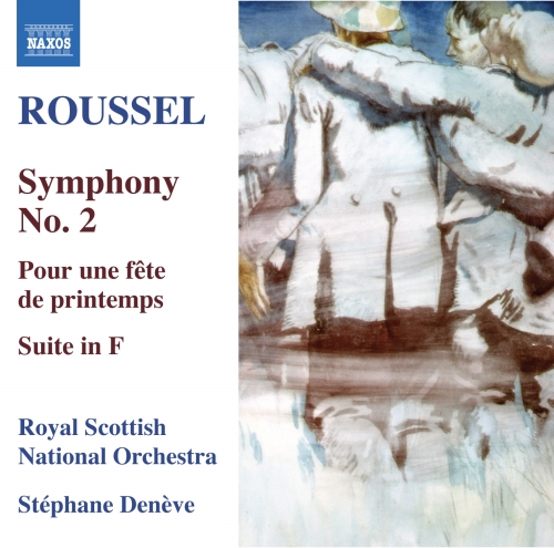 Roussel, A.: Symphony No. 2 • Pour Une Fete De Printemps • Suite in F Major Roussel, A.: Symphony No. 2 • Pour Une Fete De Printemps • Suite in F Major