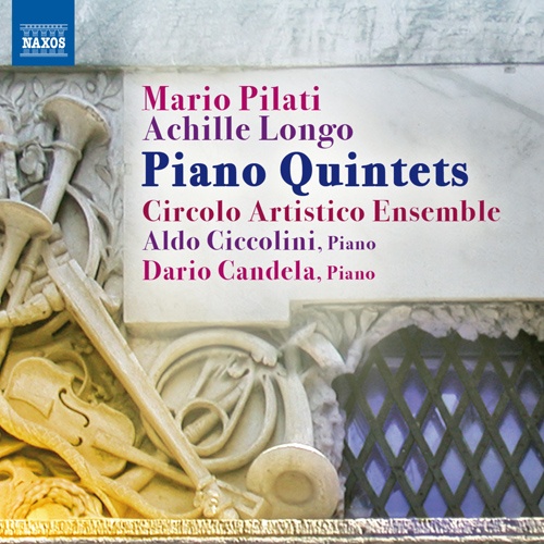 Piano Quintets by Pilati / Longo / Circolo Artistico