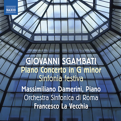 SGAMBATI, G.: Piano Concerto / Ouverture festiva (Damerini, Rome Symphony, La Vecchia)
