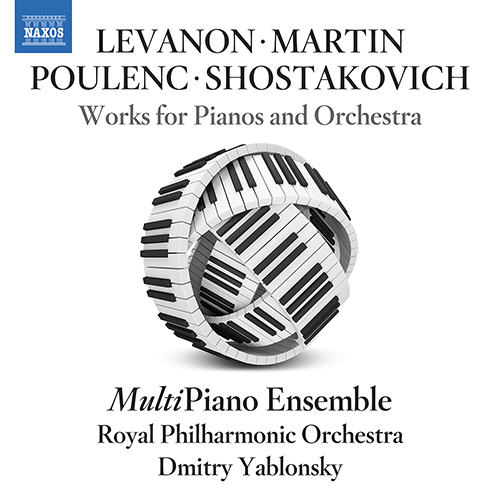 LEVANON, A. / MARTIN, F. / POULENC, F. / SHOSTAKOVICH, D.: Works for Pianos and Orchestra (MultiPiano, Royal Philharmonic, Yablonsky)