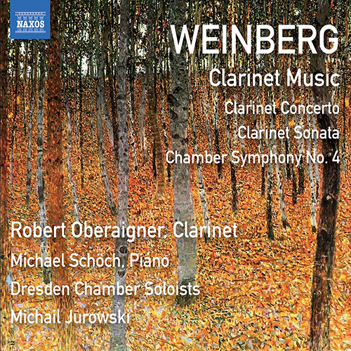 WEINBERG, M.: Clarinet Music - Clarinet Concerto / Clarinet Sonata / Chamber Symphony No. 4
