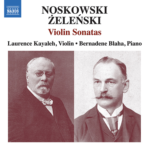 NOSKOWSKI, Z. / ZELENSKI, W.: Violin Sonatas (Kayaleh, Blaha)