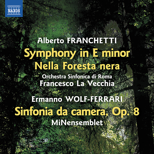 FRANCHETTI, A.: Symphony / Nella Foresta nera / WOLF-FERRARI, E.: Sinfonia da camera (Orchestra Sinfonica di Roma, MiNensemblet, La Vecchia)