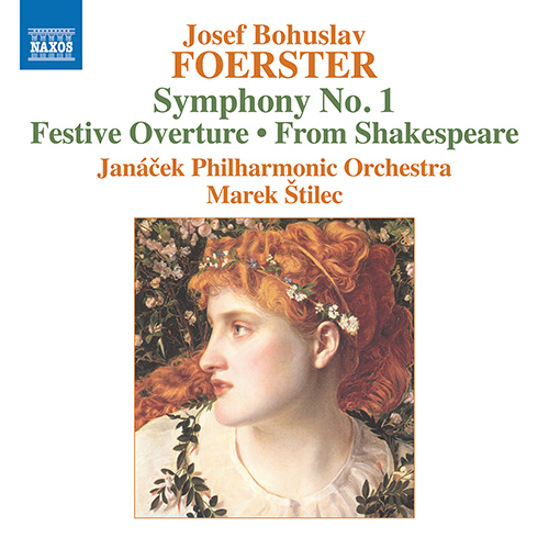 FOERSTER, J.B.: Symphony No. 1 / Festive Overture / From Shakespeare (Janácek Philharmonic, Štilec)