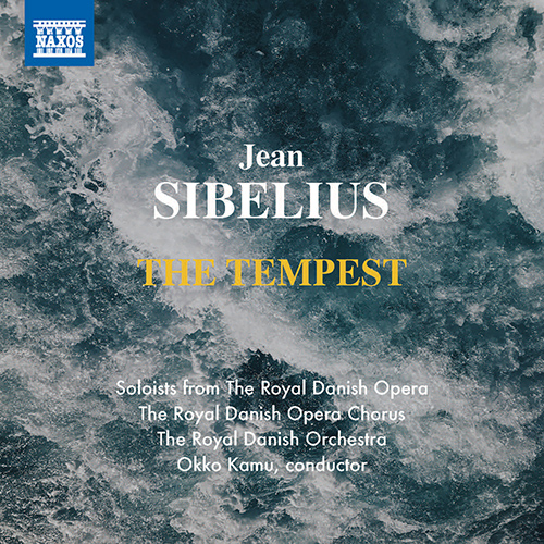 SIBELIUS, J.: Tempest (The) [Incidental Music] (H. Fischer, K.D. Nielsen, Bjellsäter, Knudsen, Elsberg, Royal Danish Opera Chorus and Orchestra, Kamu)