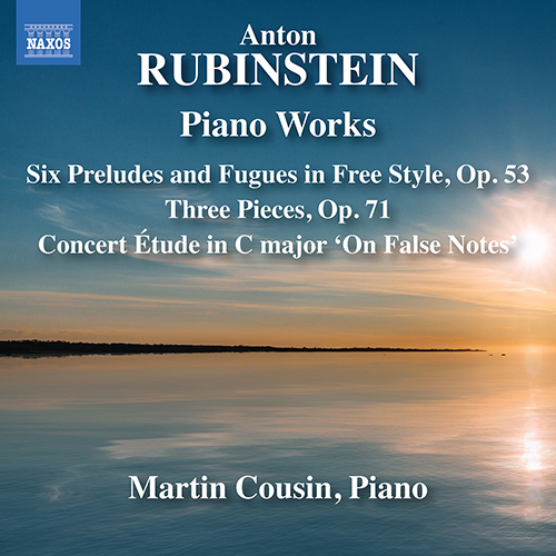 RUBINSTEIN, Anton: Piano Works - 6 Preludes and Fugues in Free Style, Op. 53 / 3 Pieces, Op. 71 / Concert Etude, 