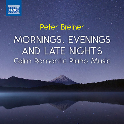 BREINER, P.: Mornings, Evenings and Late Nights - Calm Romantic Piano Music, Vol. 3 (Breiner)