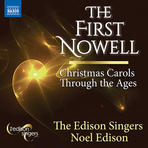 Choral Music (Christmas) (The First Nowell - Christmas Carols Through the Ages) (The Edison Singers, Edison)