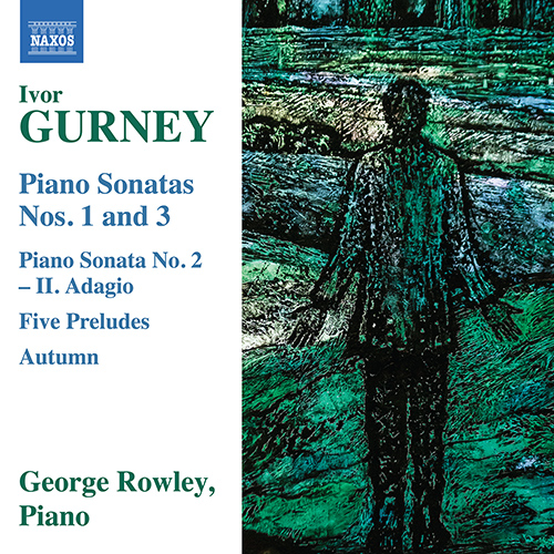 GURNEY, I.: Piano Sonatas Nos. 1 and 3 / Piano Sonata No. 2: II. Adagio / 5 Preludes (George Rowley)