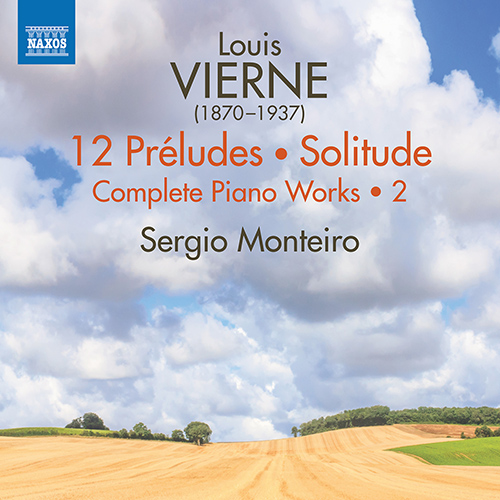 VIERNE, L.: Piano Works (Complete), Vol. 2 - 12 Préludes / Solitude / Ainsi parlait Zarathoustra (S. Monteiro)