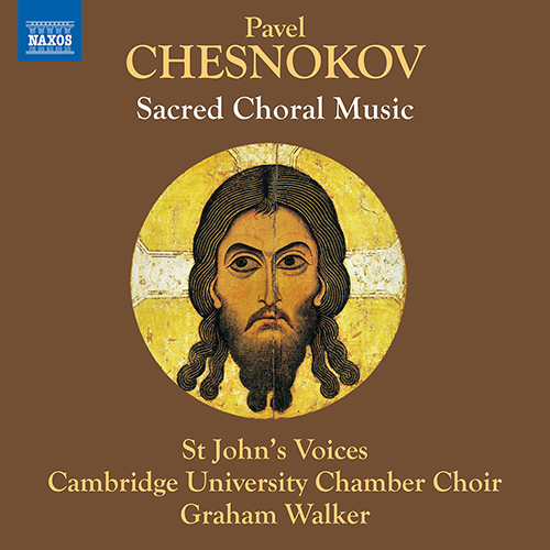 CHESNOKOV, P.: Sacred Choral Music (St. John's Voices, Cambridge University Chamber Choir, Graham Walker)