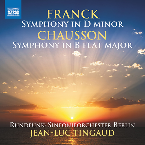 FRANCK, C.: Symphony in D Minor / CHAUSSON, E.: Symphony in B-Flat Major (Rundfunk-Sinfonieorchester Berlin, Tingaud)