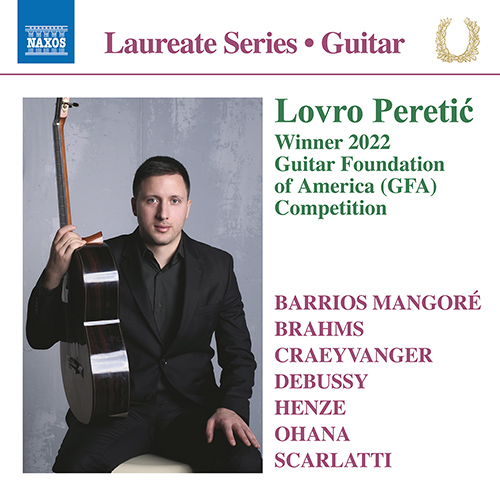 Guitar Recital: Peretic, Lovro - BARRIOS MANGORÉ, A. / BRAHMS, J. / CRAEYVANGER, K.A. / DEBUSSY, C. / HENZE, H.W. / OHANA, M. / SCARLATTI, D.