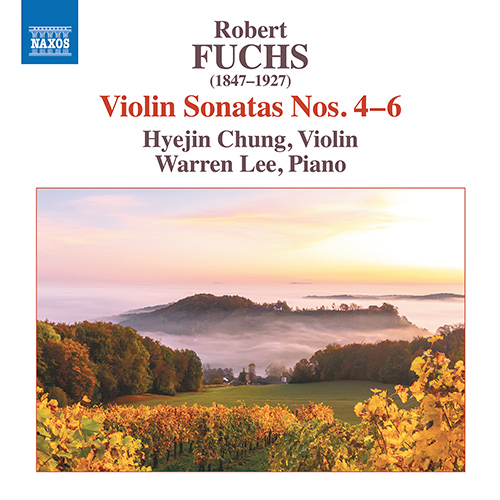 FUCHS, R.: Violin Sonatas Nos. 4-6 (Hyejin Chung, Warren Lee)