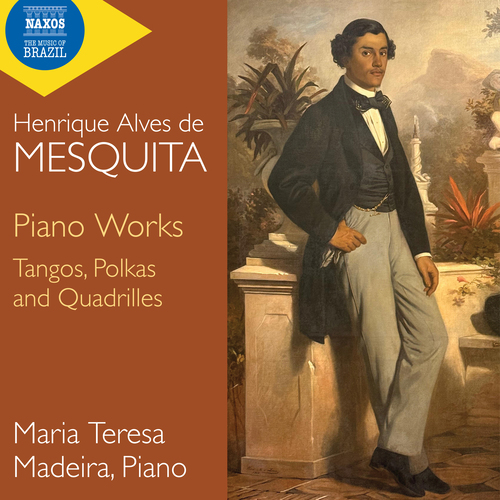 MESQUITA, H.A. de: Piano Works - Tangos, Polkas and Quadrilles 