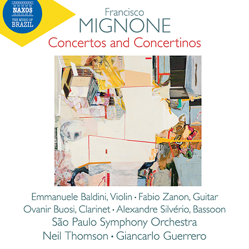 MIGNONE, F.: Guitar Concerto / Violin Concerto / Clarinet Concertino (Buosi, Silvério, Baldini, Zanon, São Paulo Symphony, Guerrero)