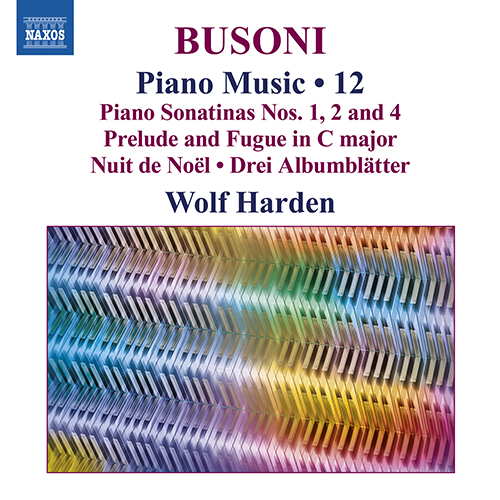 BUSONI, F.: Piano Music, Vol. 12 - Piano Sonatinas Nos. 1, 2, 4 / Prelude and Fugue in C Major / Nuit de noël / 3 Albumblätter (Harden)