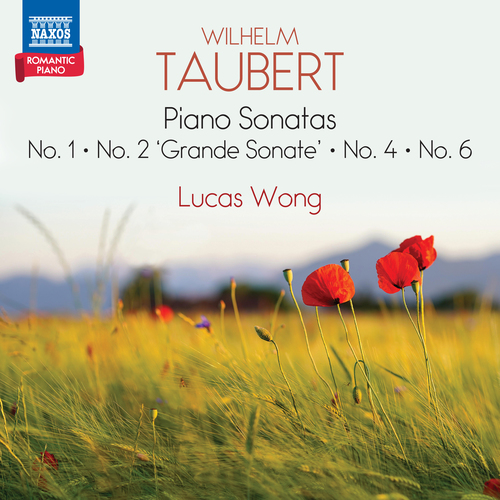 TAUBERT, W.: Piano Sonatas Nos. 1, 2, 4, 6 (Romantic Piano, Vol. 2) (Lucas Wong)
