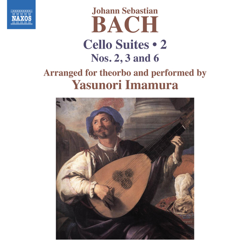 BACH, J.S.: Cello Suites, Vol. 2 - Nos. 2, 3, 6, BWV 1008, 1009, 1012 (arr. Yasunori Imamura for theorbo) (Yasunori Imamura)