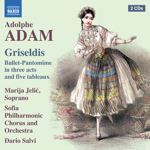 ADAM, A.: Griseldis, ou Les cinq sens [Ballet-Pantomime] (Jelic, Sofia Philharmonic Choir and Orchestra, Salvi)