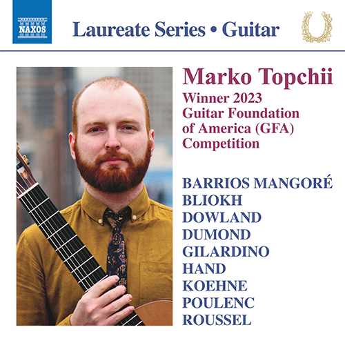 Guitar Recital: Topchii, Marko - BARRIOS MANGORÉ, A. / BLIOKH, K. / DOWLAND, J. / DUMOND, A. / GILARDINO, A. / HAND, F. / POULENC, F. / ROUSSEL, A.