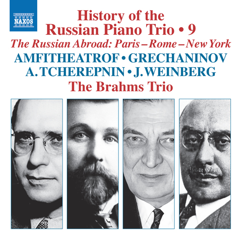 History of the Russian Piano Trio, Vol. 9: The Russian Abroad: Paris – Rome – New York – AMFITHEATROF, D. • GRETCHANINOV, A.