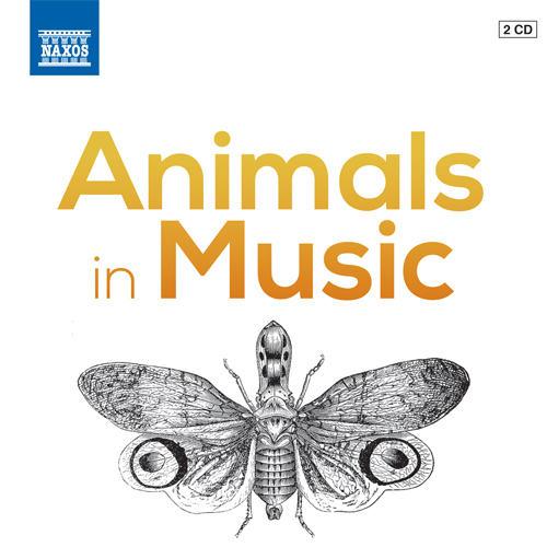 Animals in Music  | Discover more releases from Naxos