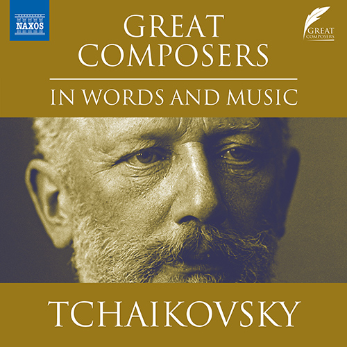 CADDY, D.: Great Composers in Words and Music - Pyotr Il'yich Tchaikovsky