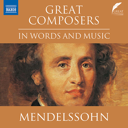 MENDELSSOHN, Felix: Great Composers in Words and Music