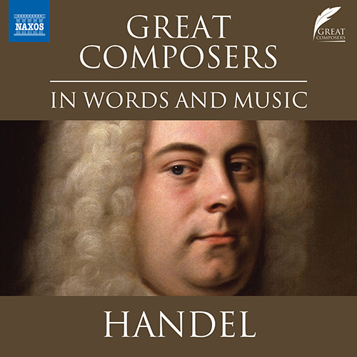 HANDEL, G.: Great Composers in Words and Music