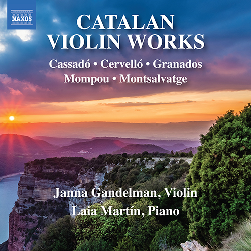 Violin Works (Catalan) - CASSADÓ, G. / CERVELLÓ, J. / GRANADOS, E. / MOMPOU, F. / MONTSALVATGE, X. (Gandelman, L. Martin)