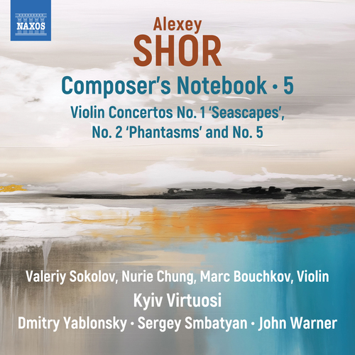 SHOR, A.: Composer's Notebook, Vol. 5 - Violin Concertos Nos. 1, 2, 5 (V. Sokolov, Nurie Chung, Bouchkov, D. Yablonsky, Smbatyan, J. Warner)