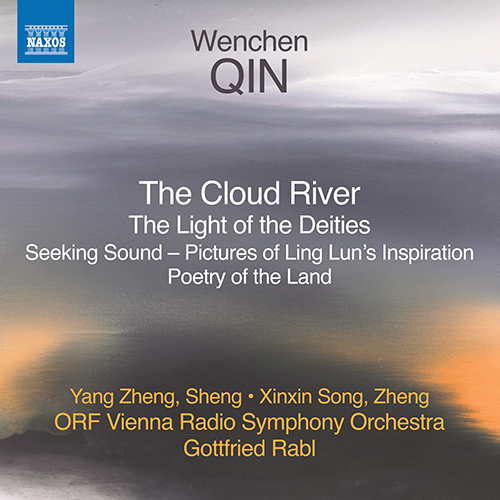 QIN, Wenchen: Cloud River (The) / The Light of the Deities / Seeking Sound (Yang Zheng, Xinxin Song, ORF Vienna Radio Symphony, G. Rabl)