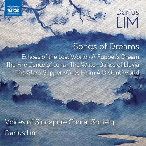 LIM, Darius: Choral Works (Songs of Dreams) (Voices of Singapore Choral Society, Darius Lim)