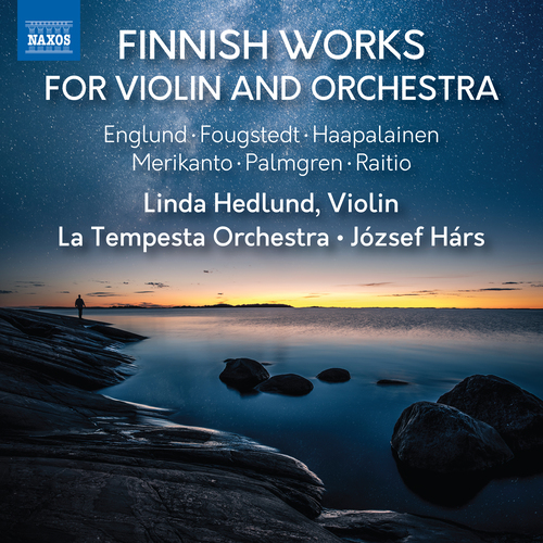Works for Violin and Orchestra (Finnish) - ENGLUND, E. / FOUGSTEDT, N.-E. / HAAPALAINEN, V. / MERIKANTO, A.