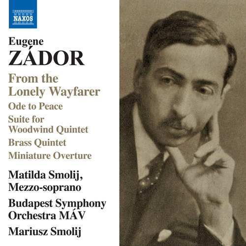 Eugene Zádor – From the Lonely Wayfarer | Discover Now At Naxos