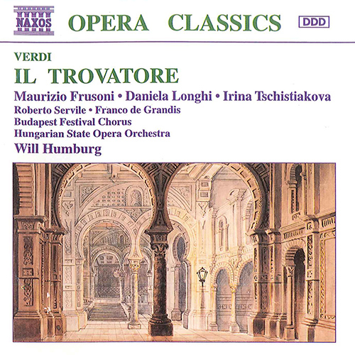 VERDI, G.: Trovatore (Il) [Opera] (Frusoni, Longhi, Tchistjakova, Budapest Festival Chorus, Hungarian State Opera Orchestra, Humburg)