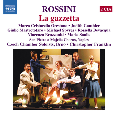 ROSSINI, G.: Gazzetta (La) (Cristarella Orestano, Gauthier, Naples San Pietro a Majella Conservatory Chorus, Czech Chamber Soloists, Franklin) ROSSINI, G.: Gazzetta (La) (Cristarella Orestano, Gauthier, Naples San Pietro a Majella Conservatory Chorus, Czech Chamber Soloists, Franklin)