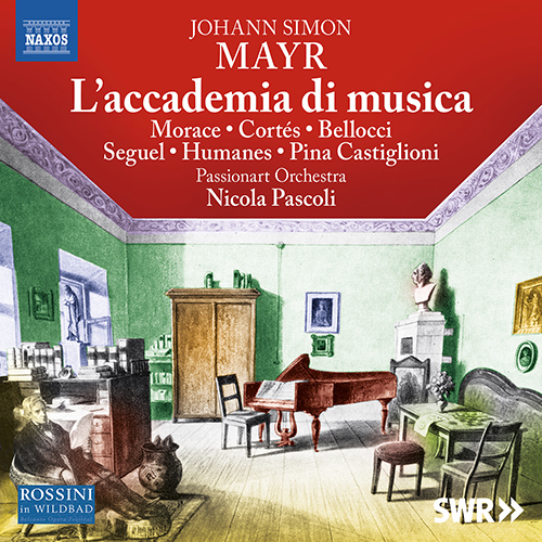 MAYR, J.S.: Accademia di musica (L') [Opera] (Morace, Cortés, Bellocci, Seguel, Passionart Orchestra Krakow, Pascoli)