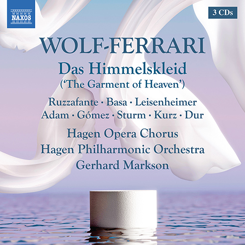 WOLF-FERRARI, E.: Himmelskleid (Das) [Opera] (Ruzzafante, Basa, Leisenheimer, S. Adam, Hagen Theater Opera Chorus, Hagen Philharmonic, Markson)