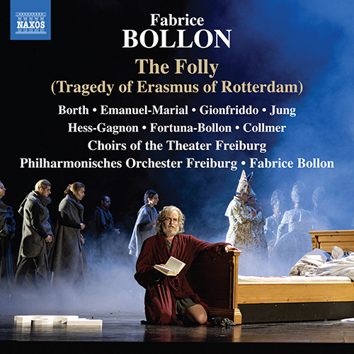 BOLLON, F.: Folly (The) [Opera] (Borth, Emanuel-Marial, Gionfriddo, A. Jung, Theater Freiburg Choirs, Freiburg Philharmonic, Bollon)
