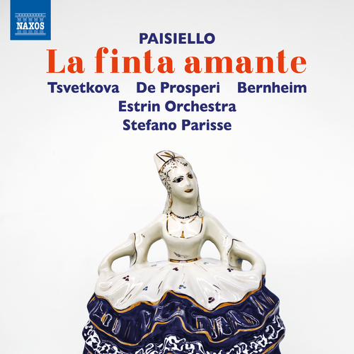 PAISIELLO, G.: Finta amante (La) [Opera] (Tsvetkova, Prosperi, Bernheim, Estrin Orchestra, Parisse)