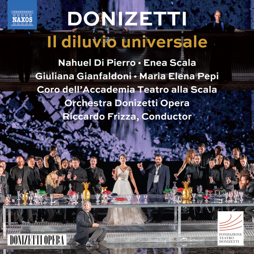 DONIZETTI, G.: Diluvio universale (Il) [Opera] (1830 version) (N. di Pierro, E. Scala, Gianfaldoni, M.E. Pepi, Donizetti Opera Orchestra, Frizza)