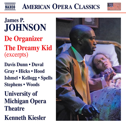 JOHNSON, J.P.: Organizer (De) / The Dreamy Kid (excerpts) (R. Davis Dunn, O. Duval, E. Gray, L.C. Hicks, University of Michigan Symphony, Kiesler)